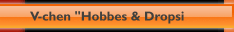 V-chen "Hobbes & Dropsi